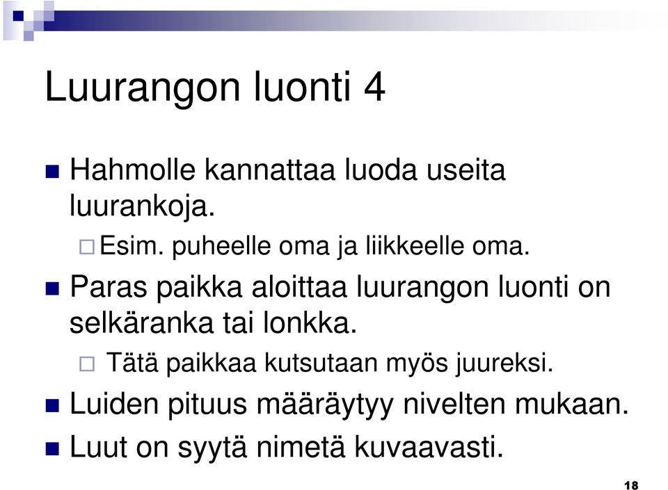 Paras paikka aloittaa luurangon luonti on selkäranka tai lonkka.
