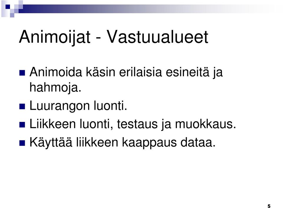 Luurangon luonti.