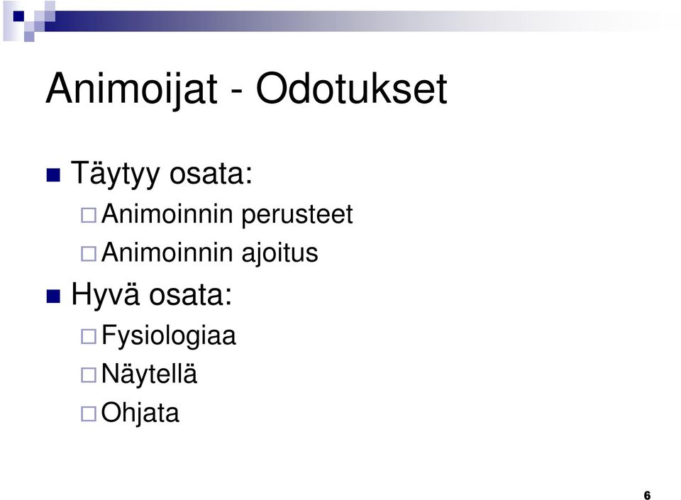 Animoinnin ajoitus Hyvä