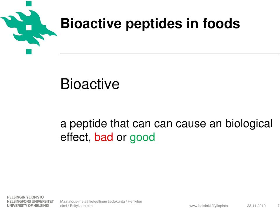 cause an biological effect, bad or