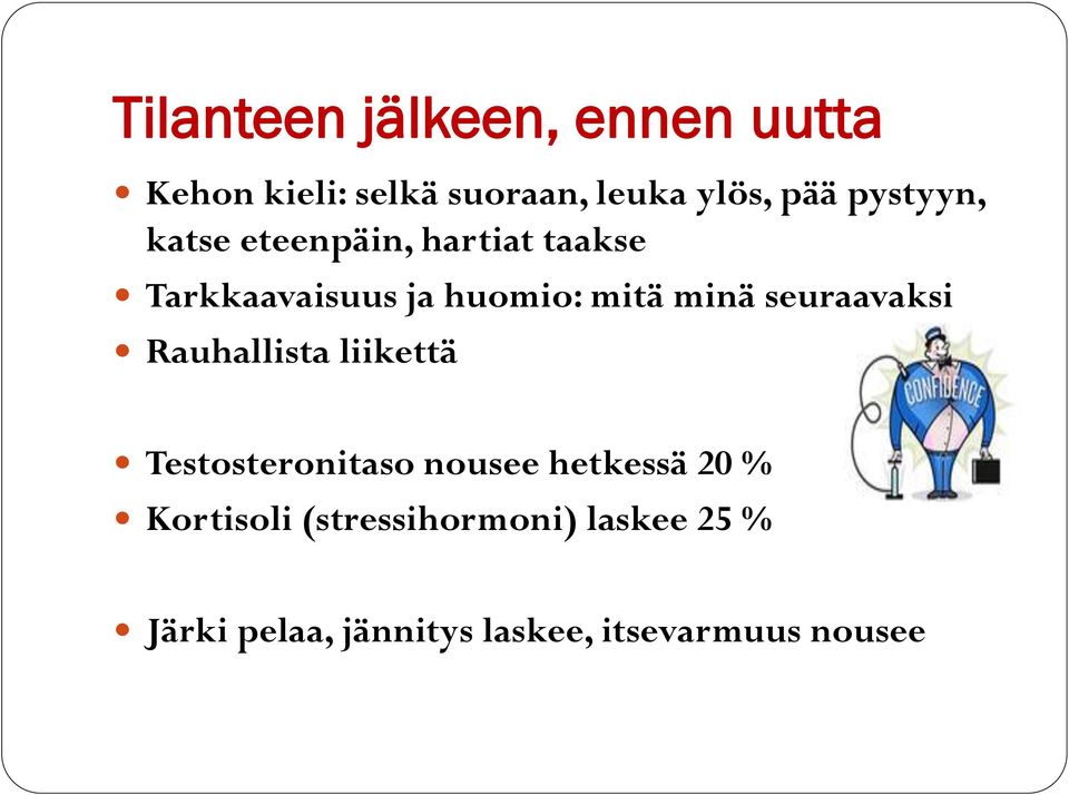 seuraavaksi Rauhallista liikettä Testosteronitaso nousee hetkessä 20 %