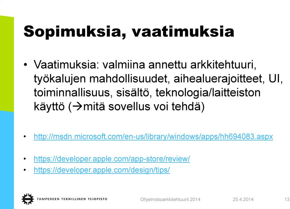 käyttö ( mitä sovellus voi tehdä) http://msdn.microsoft.