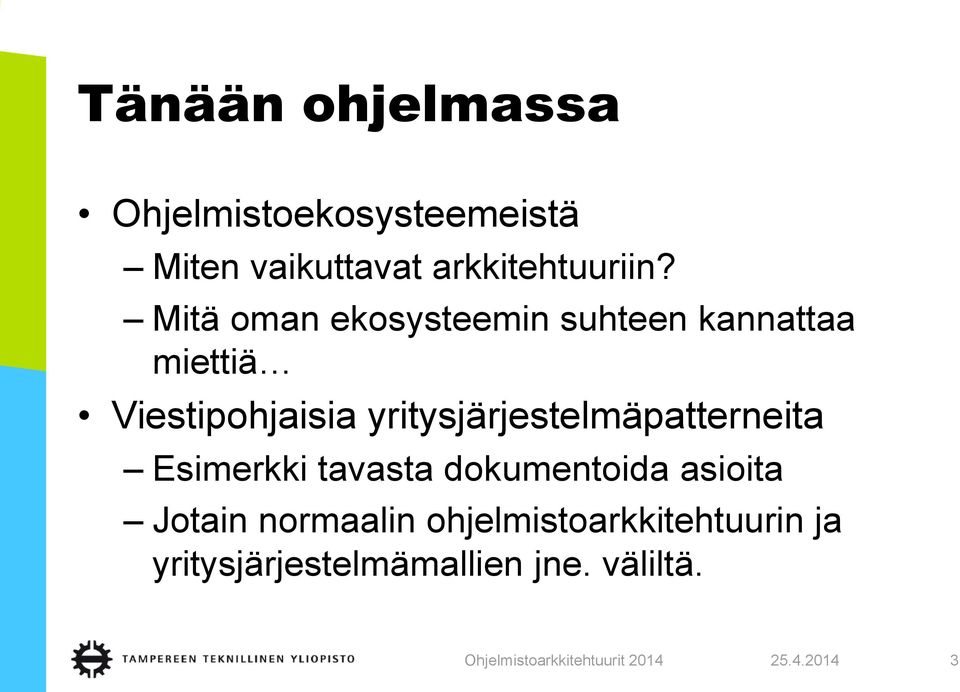 Mitä oman ekosysteemin suhteen kannattaa miettiä Viestipohjaisia