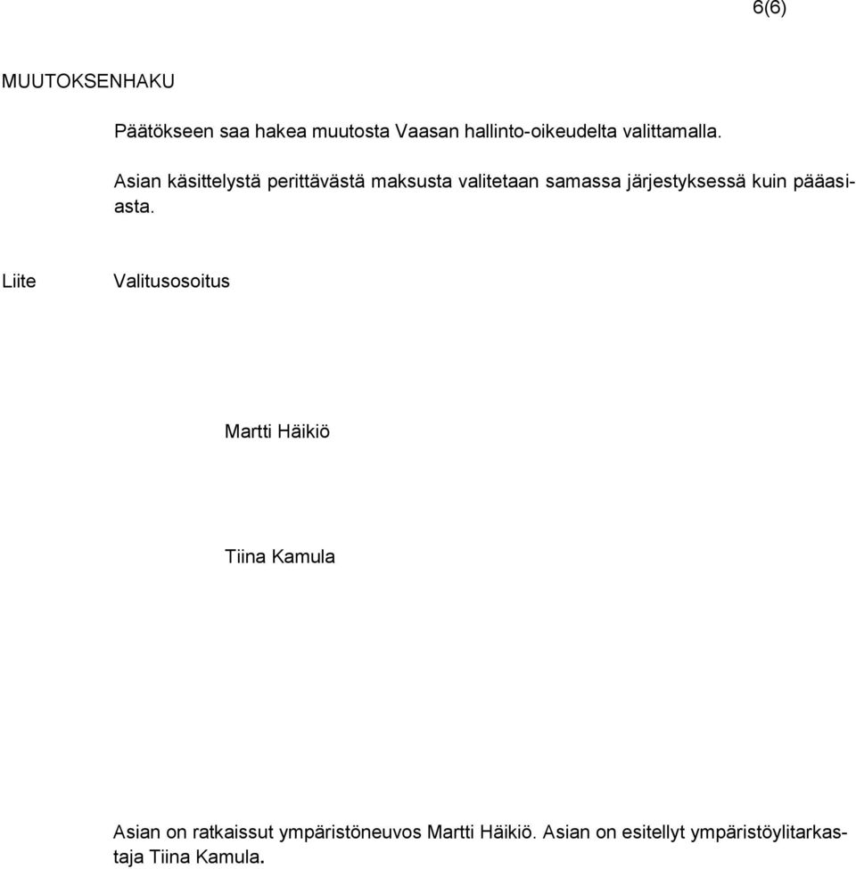 Asian käsittelystä perittävästä maksusta valitetaan samassa järjestyksessä kuin