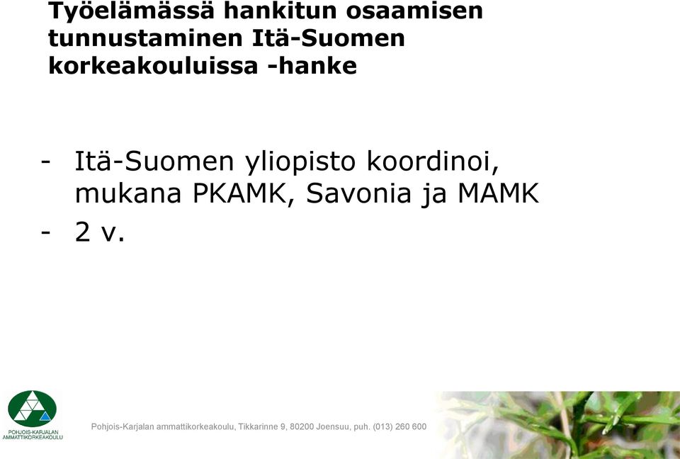 korkeakouluissa -hanke - Itä-Suomen