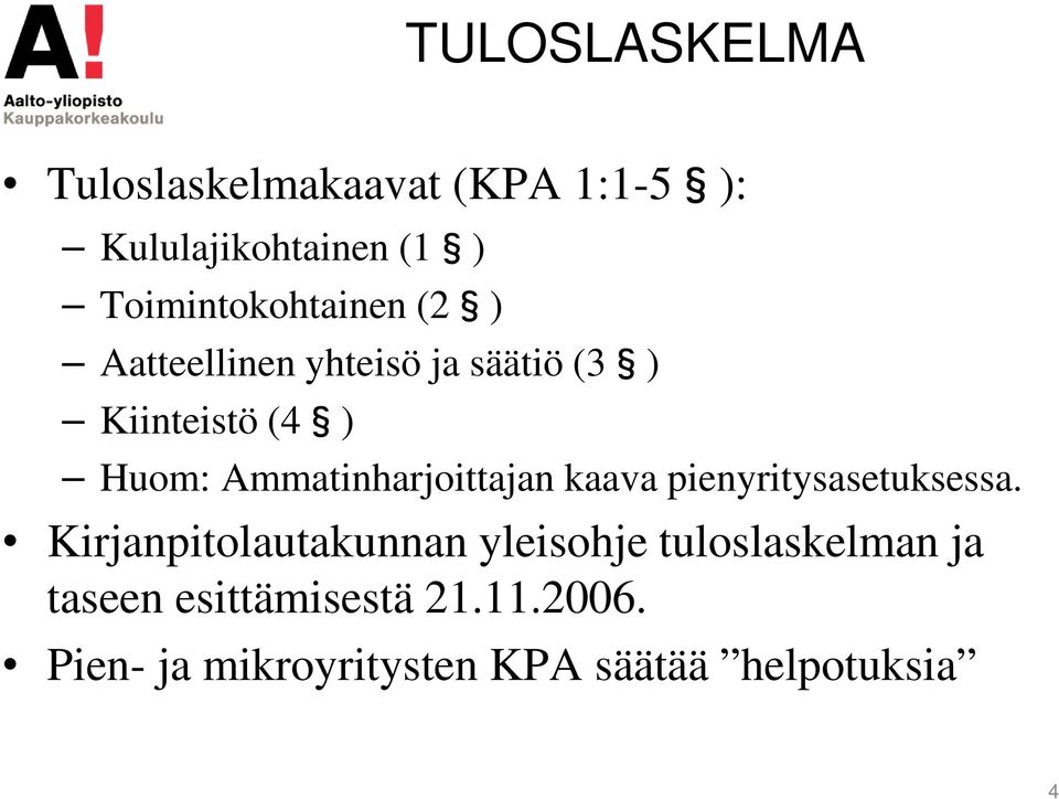 Ammatinharjoittajan kaava pienyritysasetuksessa.