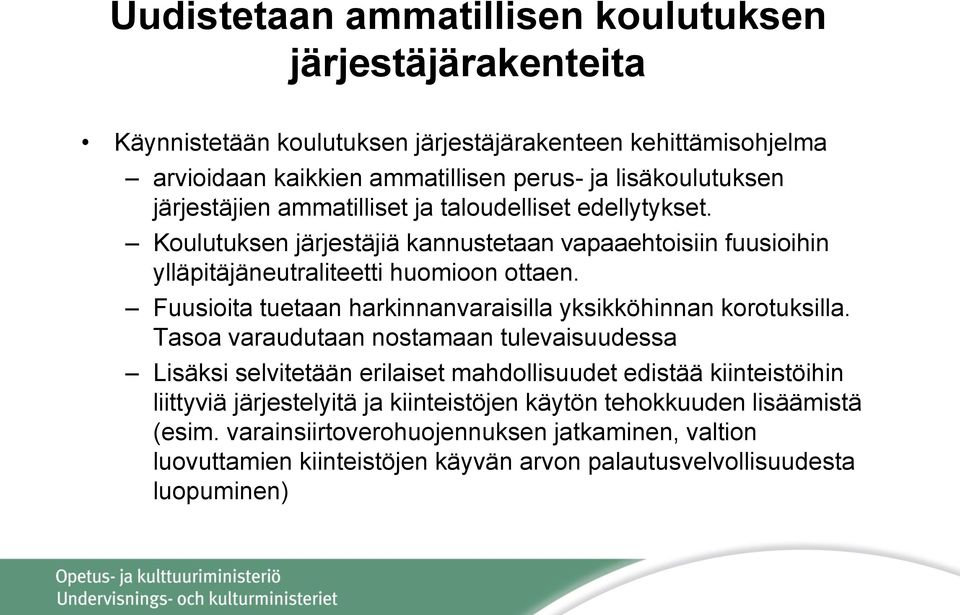 Fuusioita tuetaan harkinnanvaraisilla yksikköhinnan korotuksilla.