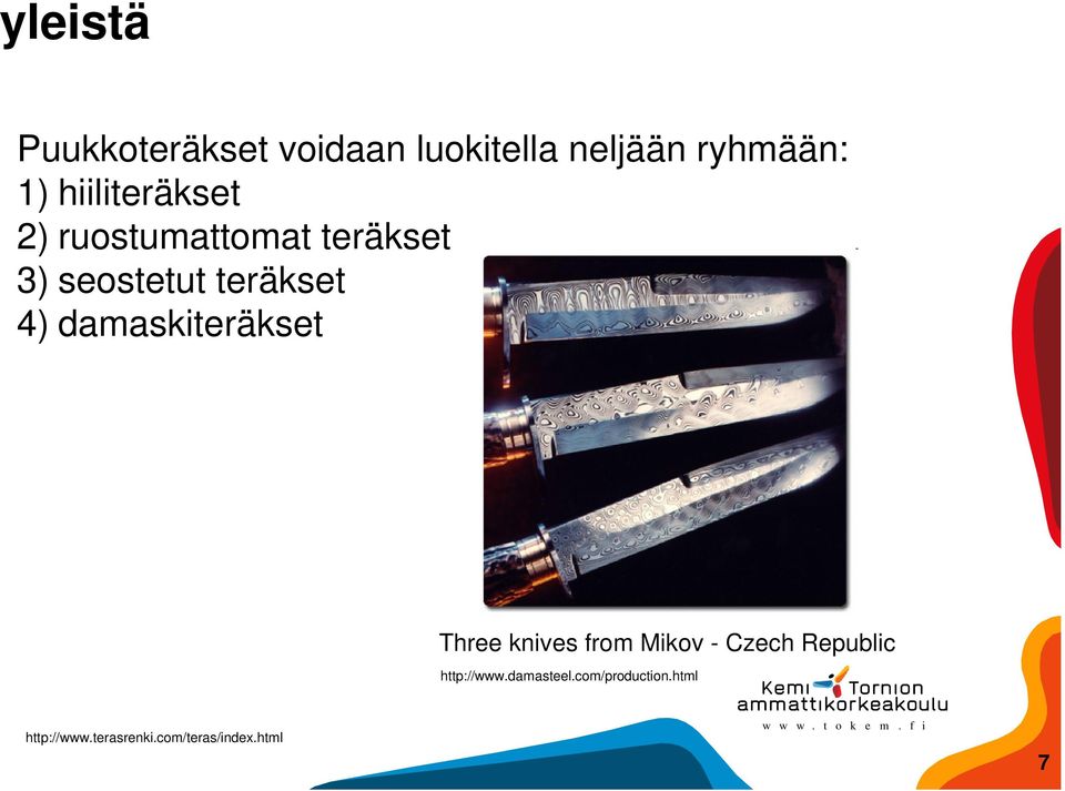 damaskiteräkset Three knives from Mikov - Czech Republic http://www.