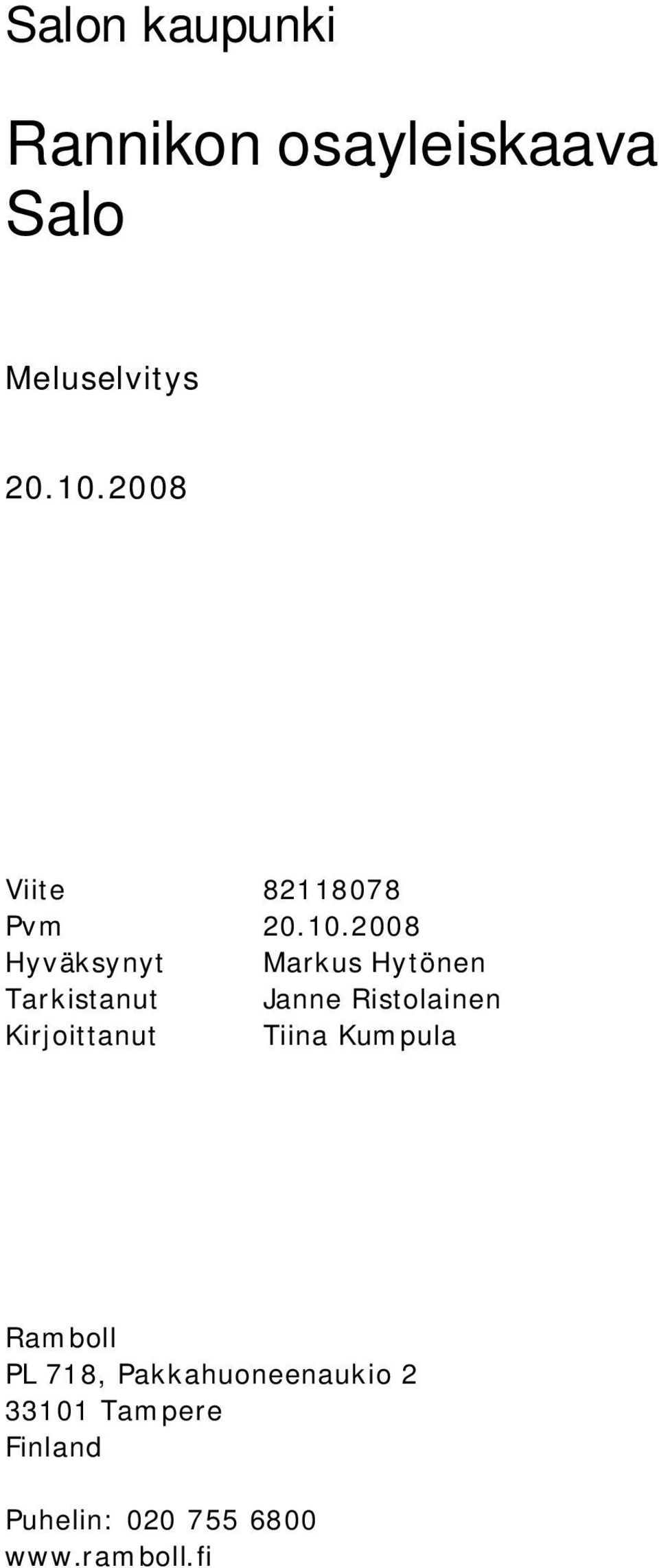 2008 Hyväksynyt Markus Hytönen Tarkistanut Janne Ristolainen