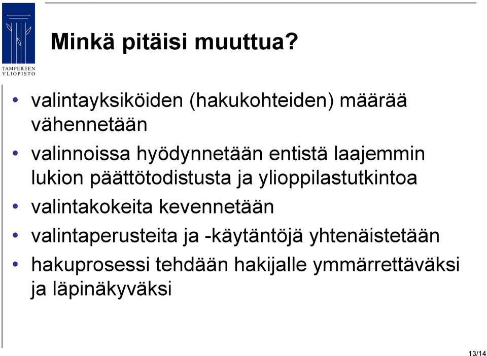 entistä laajemmin lukion päättötodistusta ja ylioppilastutkintoa