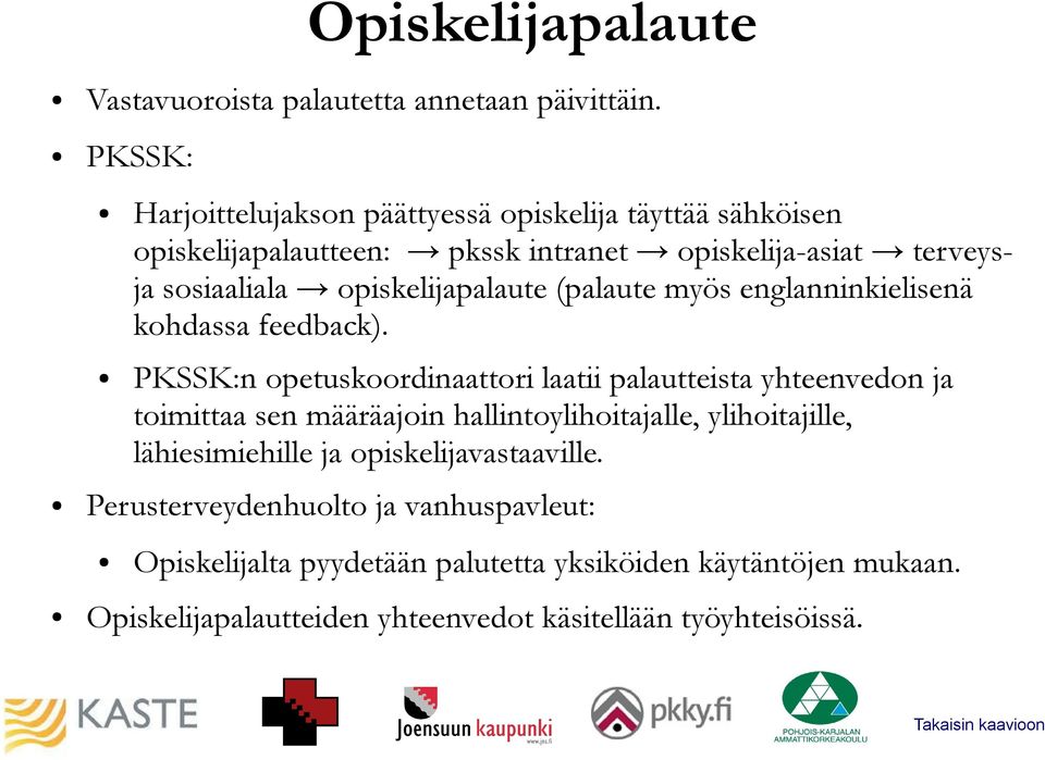 opiskelijapalaute (palaute myös englanninkielisenä kohdassa feedback).