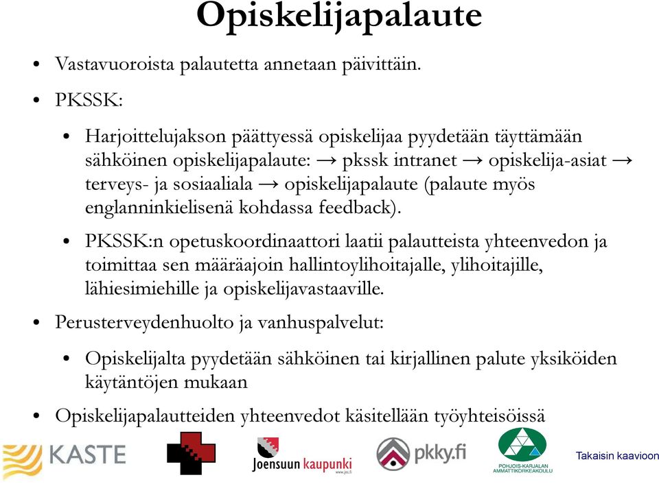 opiskelijapalaute (palaute myös englanninkielisenä kohdassa feedback).