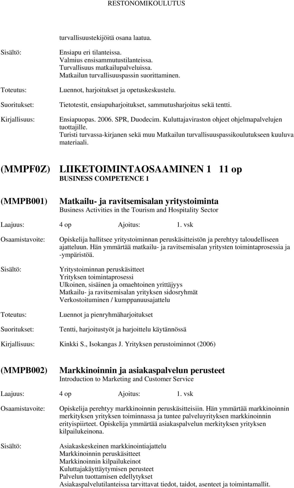 Turisti turvassa-kirjanen sekä muu Matkailun turvallisuuspassikoulutukseen kuuluva materiaali.