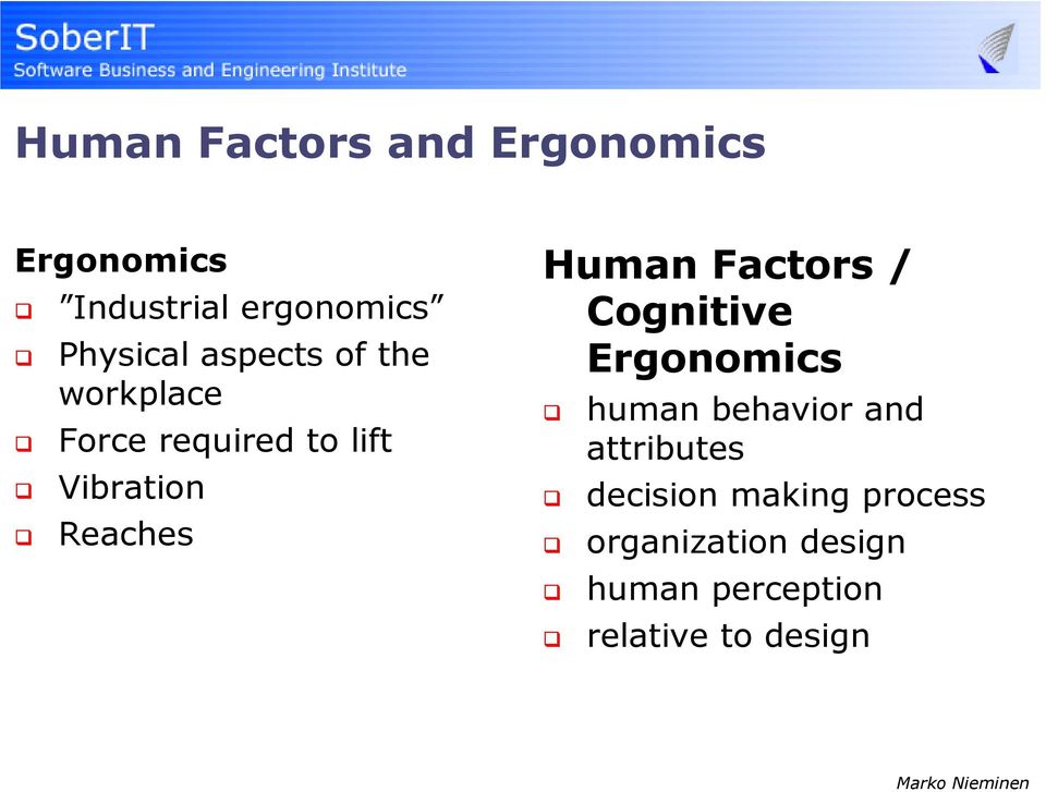Human Factors / Cognitive Ergonomics human behavior and attributes