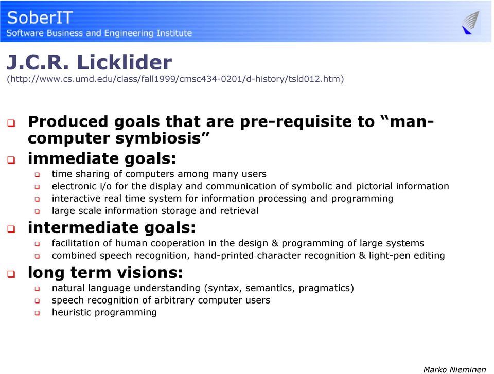 symbolic and pictorial information interactive real time system for information processing and programming large scale information storage and retrieval intermediate goals: facilitation