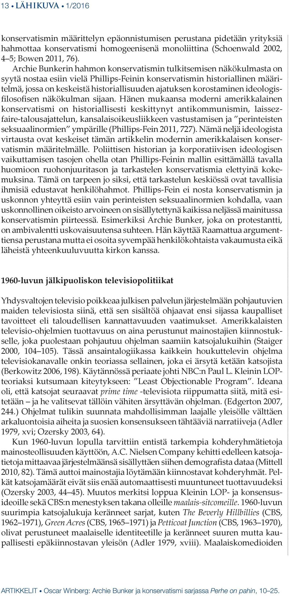 korostaminen ideologisfilosofisen näkökulman sijaan.