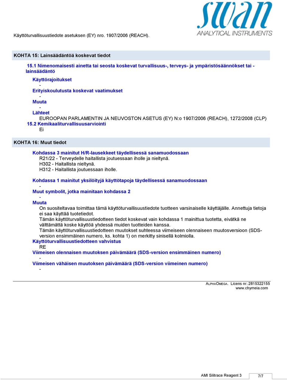 NEUVOSTON ASETUS (EY) N:o 1907/2006 (REACH), 1272/2008 (CLP) 15.