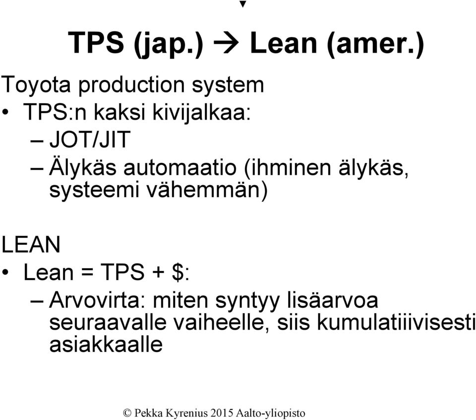 Älykäs automaatio (ihminen älykäs, systeemi vähemmän) LEAN