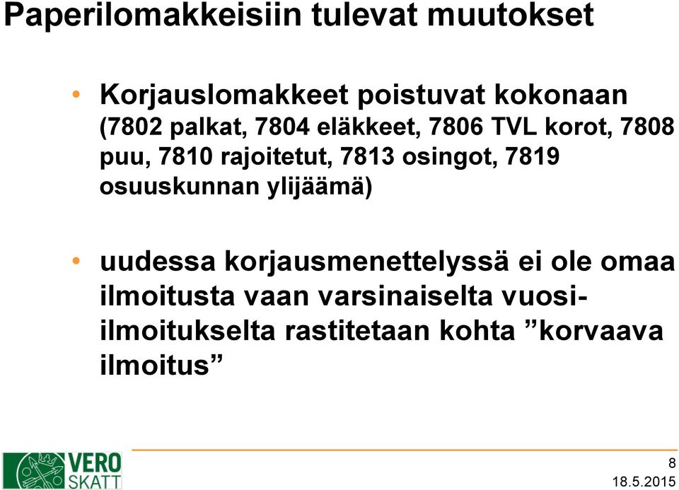 osingot, 7819 osuuskunnan ylijäämä) uudessa korjausmenettelyssä ei ole omaa