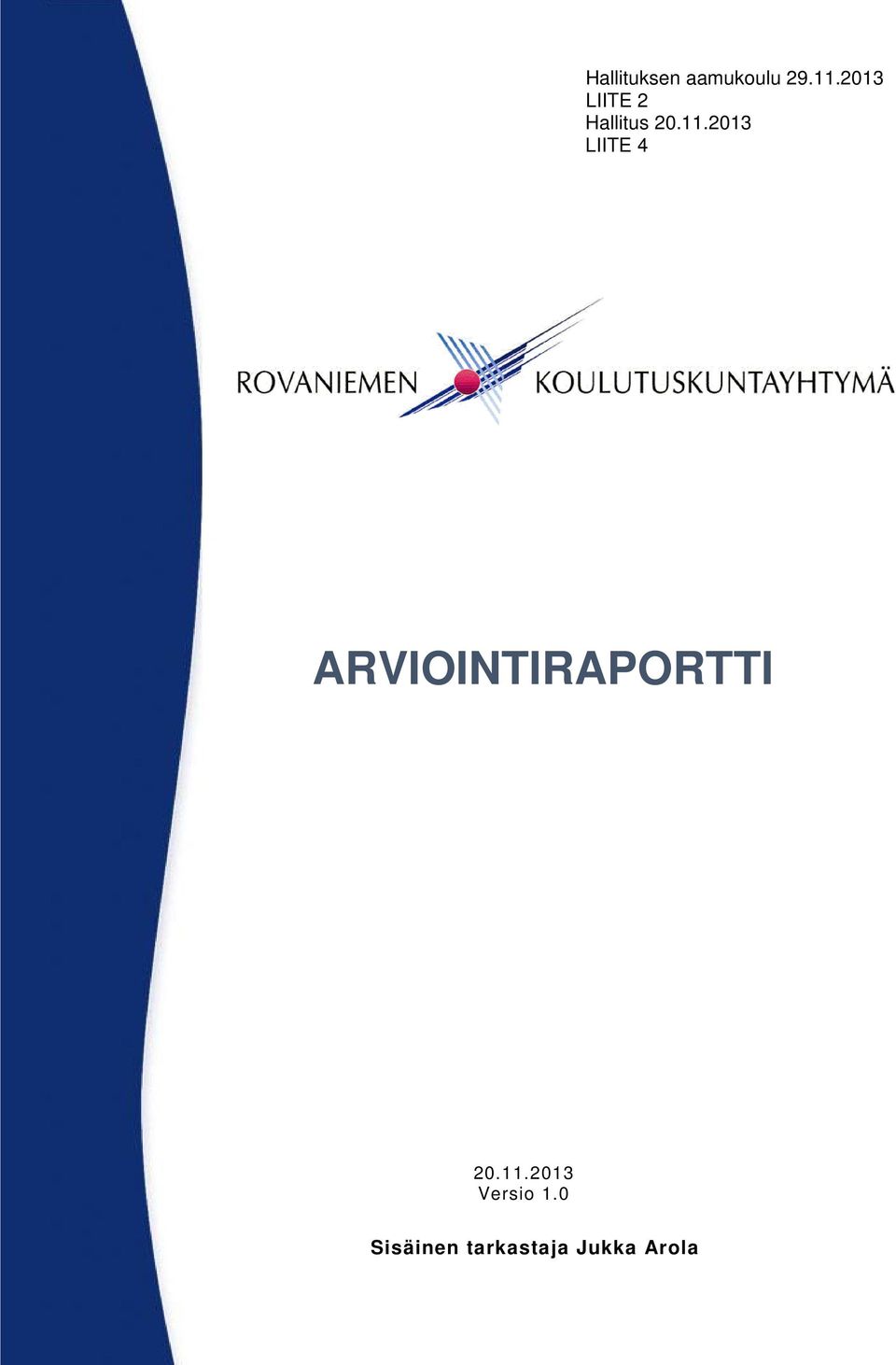 2013 LIITE 4 ARVIOINTIRAPORTTI 20.