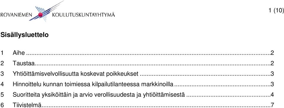.. 3 4 Hinnoittelu kunnan toimiessa kilpailutilanteessa markkinoilla.