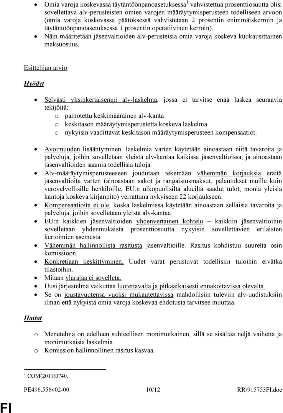Näin määritetään jäsenvaltioiden alv-perusteisia omia varoja koskeva kuukausittainen maksuosuus.