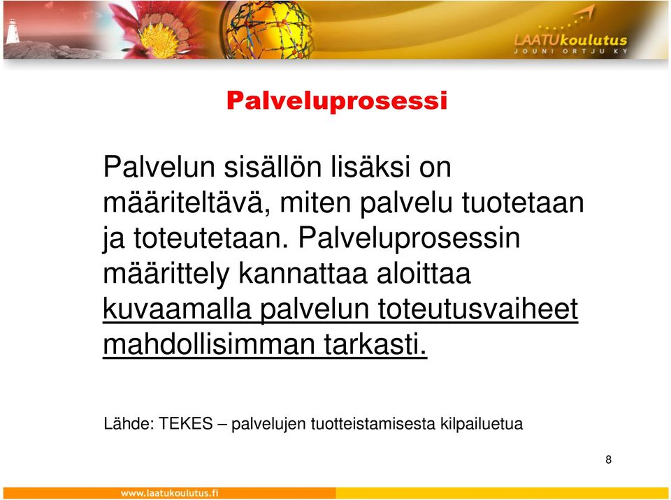 Palveluprosessin määrittely kannattaa aloittaa kuvaamalla