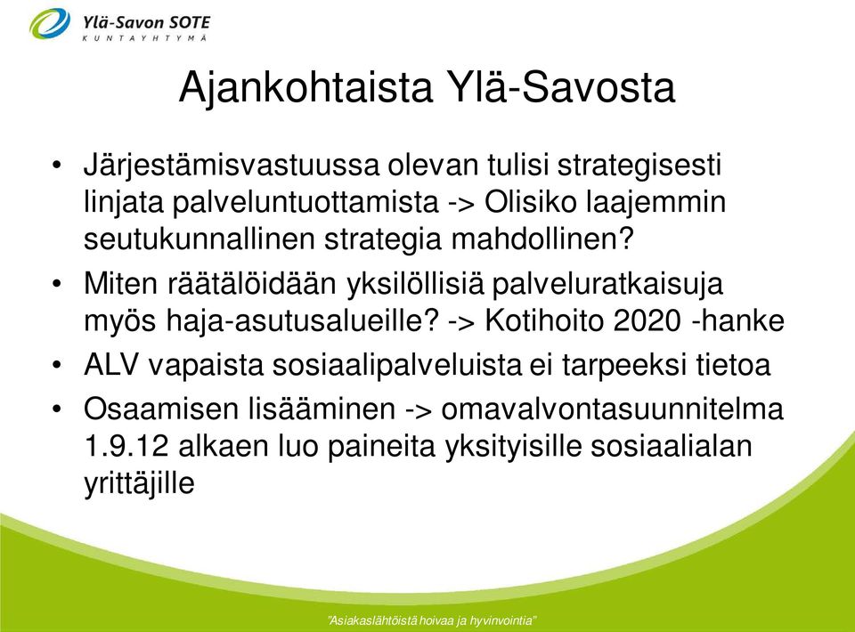 Miten räätälöidään yksilöllisiä palveluratkaisuja myös haja-asutusalueille?