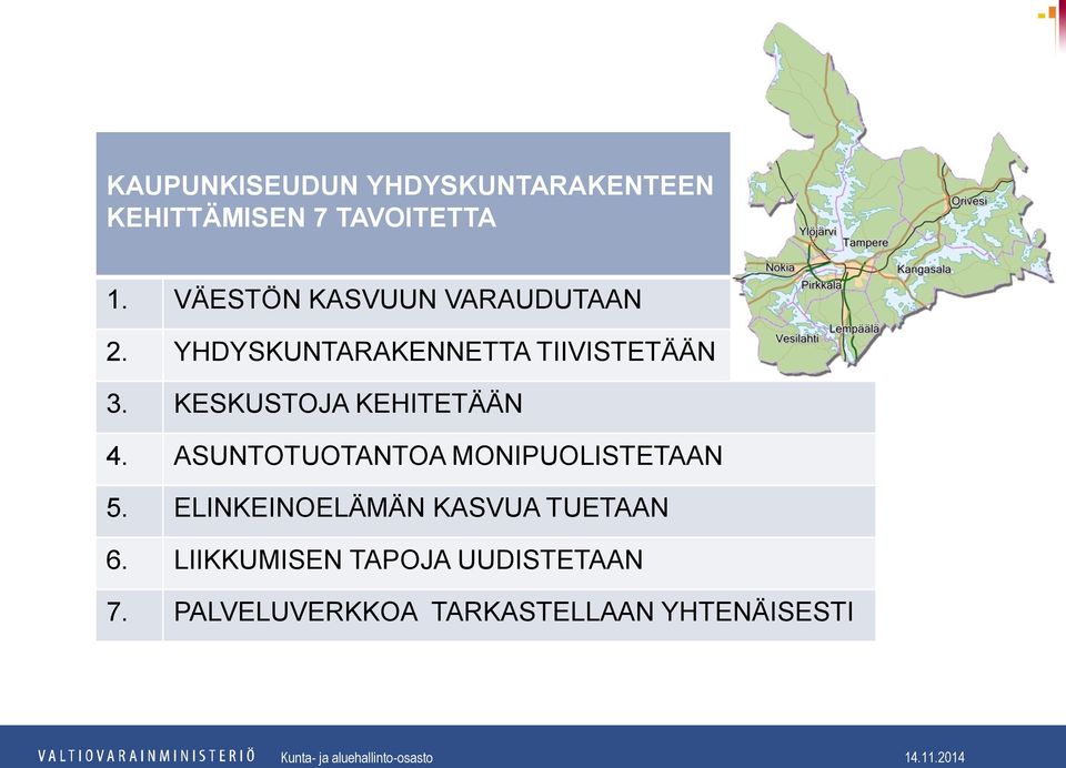 KESKUSTOJA KEHITETÄÄN 4. ASUNTOTUOTANTOA MONIPUOLISTETAAN 5.