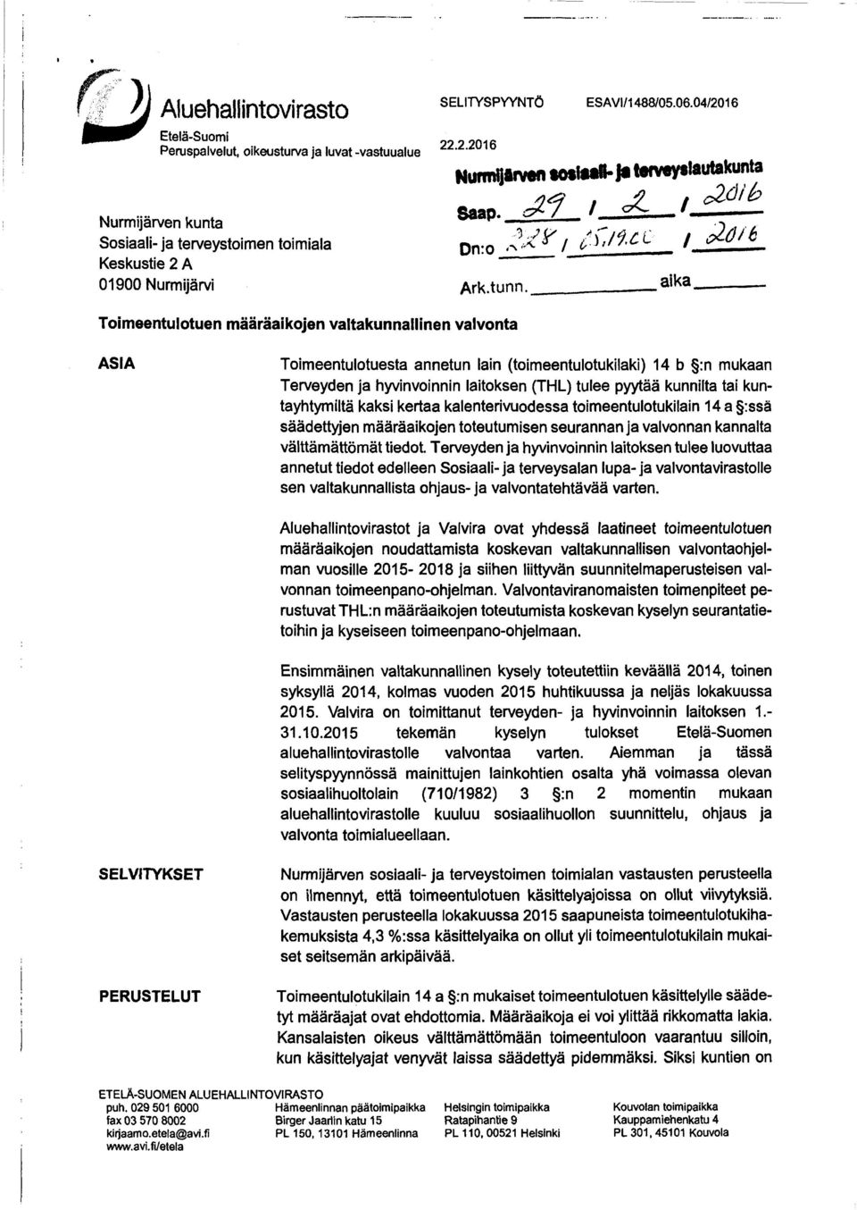 i i Dn:o c e ASIA Toimeentulotuesta annetun lain (toimeentulotukilaki ) 14 b :n mukaan Terveyden ja hyvinvoinnin laitoksen (THL) tulee pyytää kunnilta tai kuntayhtymiltä kaksi kertaa