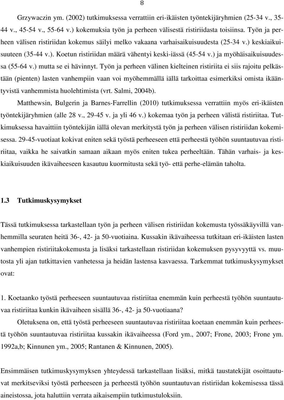 ) ja myöhäisaikuisuudessa (55-64 v.) mutta se ei hävinnyt.