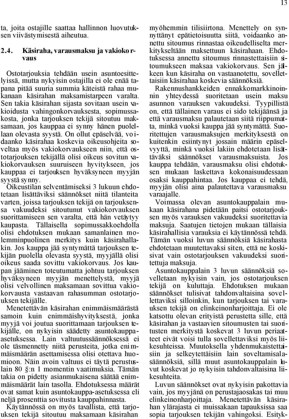 maksamistarpeen varalta.