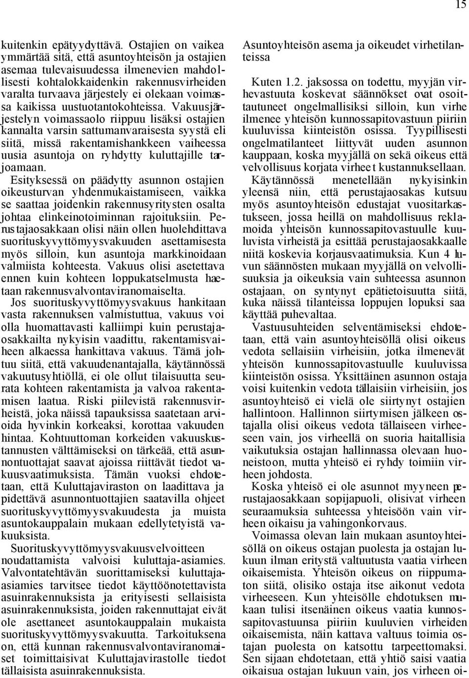 kaikissa uustuotantokohteissa.