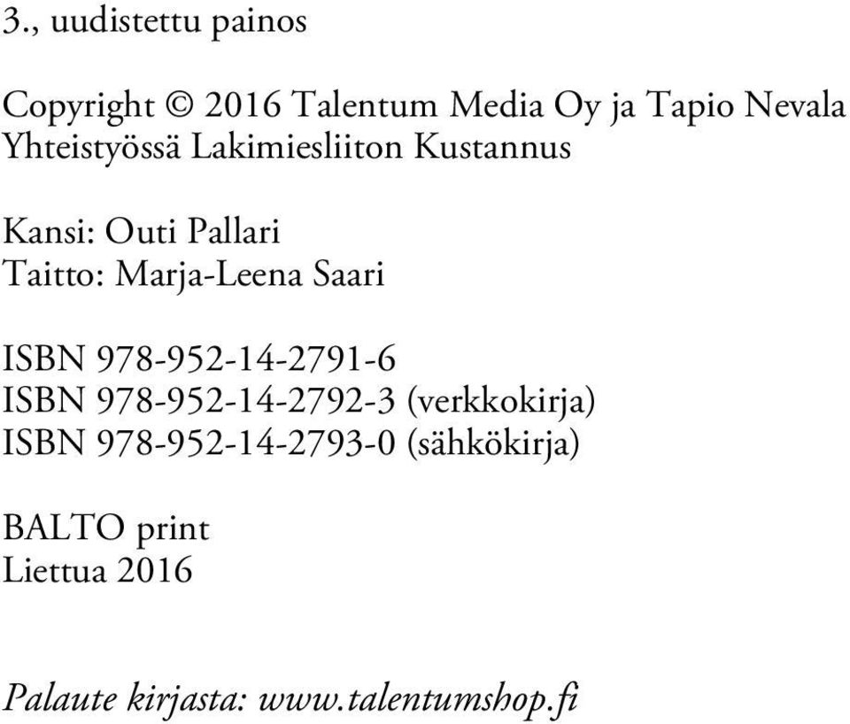 Saari ISBN 978-952-14-2791-6 ISBN 978-952-14-2792-3 (verkkokirja) ISBN