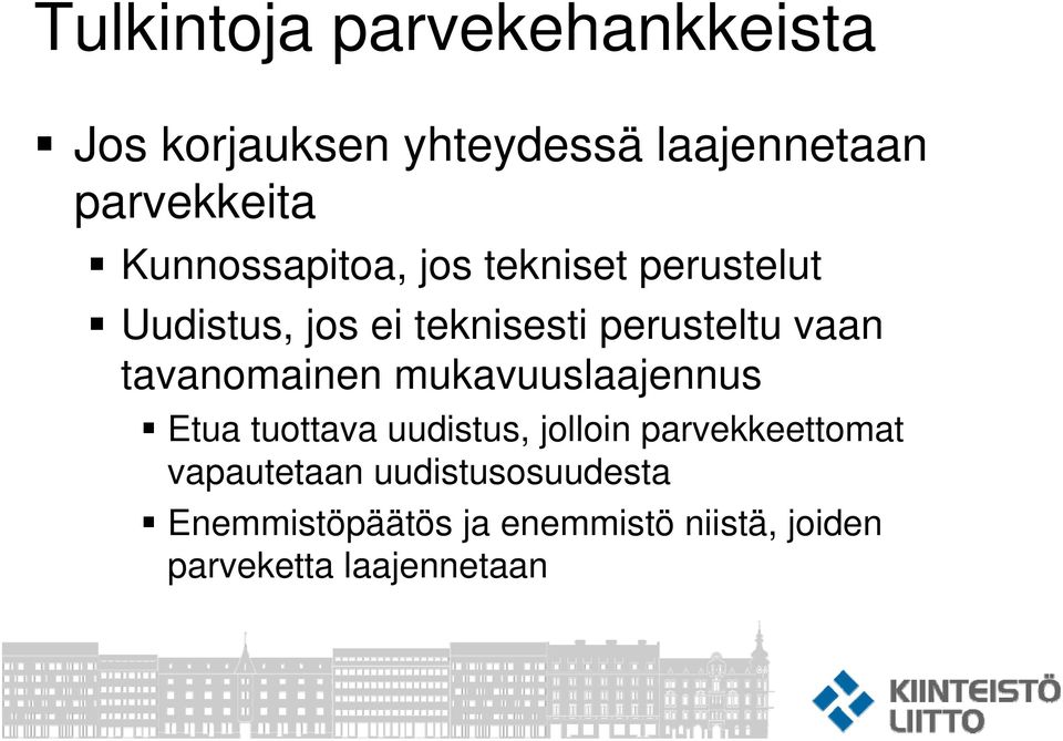 tavanomainen mukavuuslaajennus Etua tuottava uudistus, jolloin parvekkeettomat