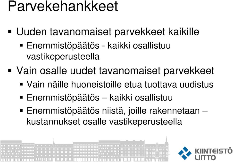 Vain näille huoneistoille etua tuottava uudistus Enemmistöpäätös kaikki