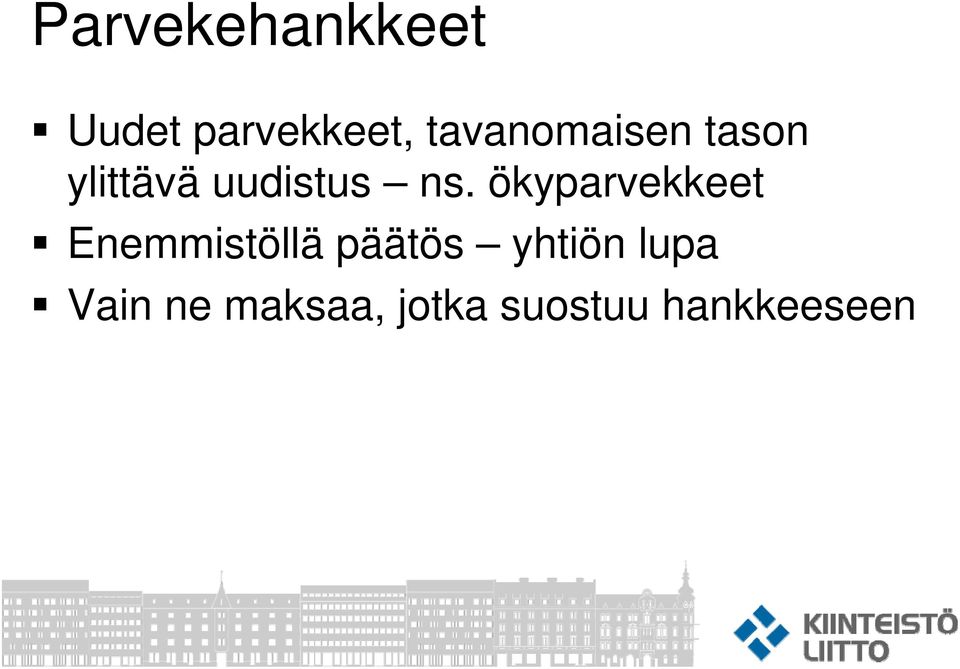 ökyparvekkeet Enemmistöllä päätös yhtiön