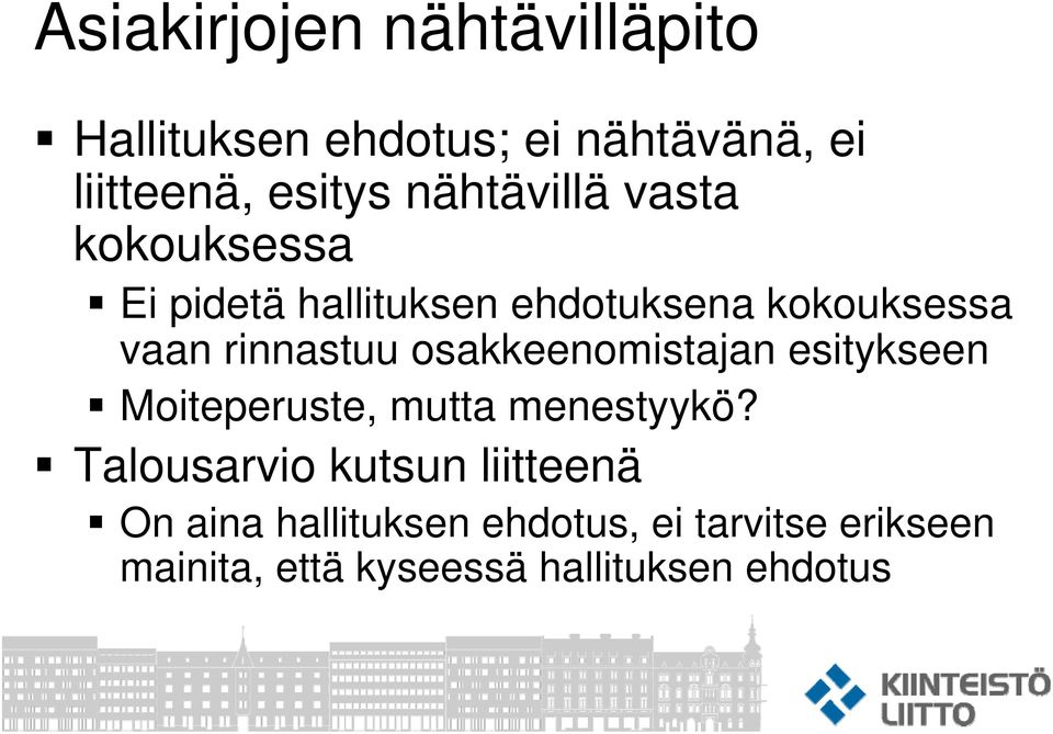 rinnastuu osakkeenomistajan esitykseen Moiteperuste, mutta menestyykö?