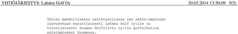 netto-omaisuus luovutetaan ensisijaisesti Lahden Golf