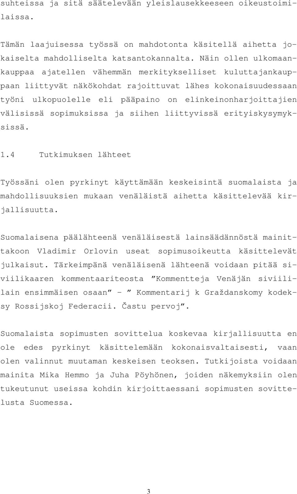 välisissä sopimuksissa ja siihen liittyvissä erityiskysymyksissä. 1.