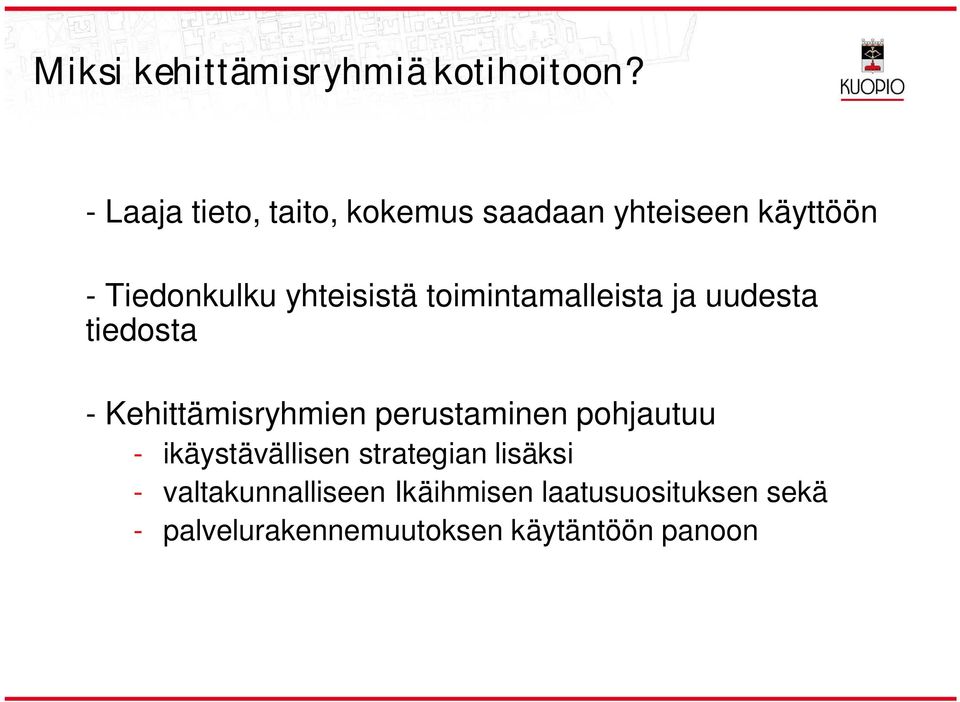 yhteisistä toimintamaeista ja uudesta tiedosta - Kehittämisryhmien perustaminen