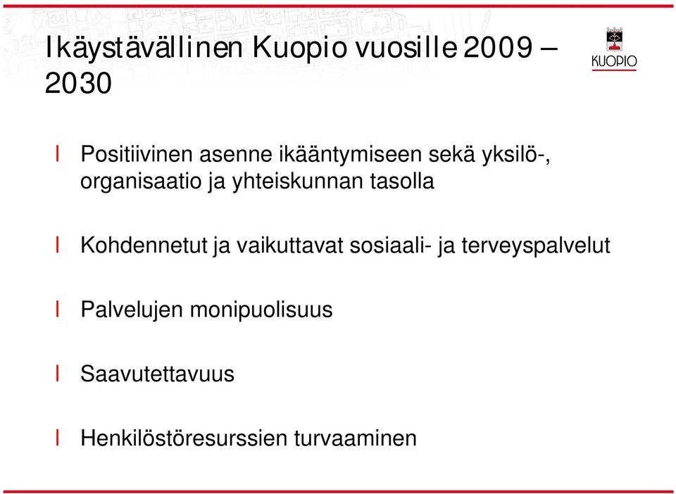 tasoa Kohdennetut ja vaikuttavat sosiaai- ja terveyspaveut