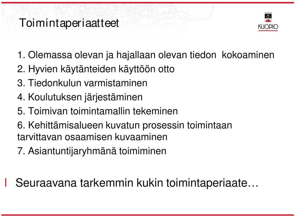 Kouutuksen järjestäminen 5. Toimivan toimintamain tekeminen 6.