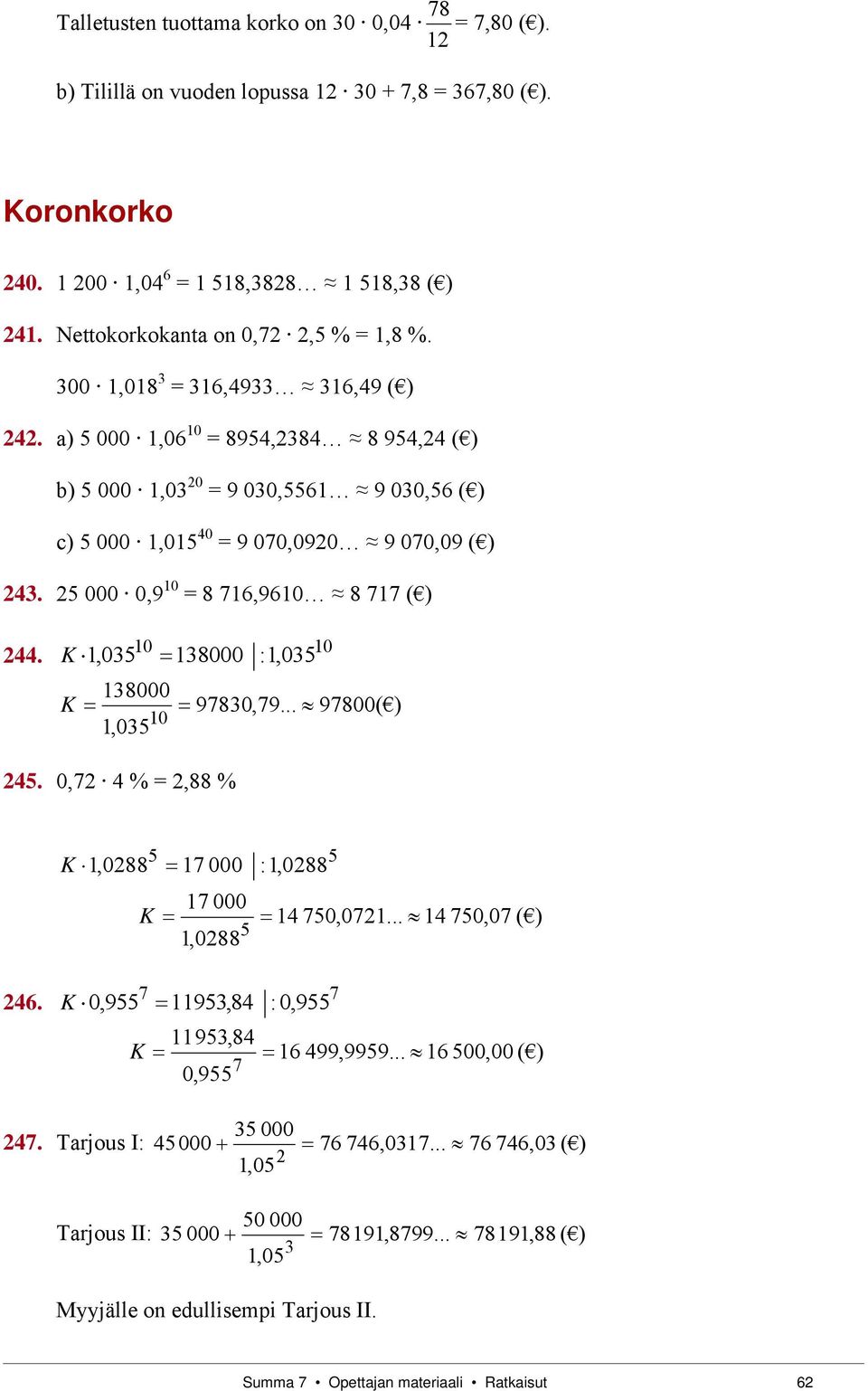 K 1,035 138000 :1,035 138000 K 97830,79... 97800( 1,035 45. 0,7 4 % =,88 % K 1,088 5 17 000 17 000 K 5 1,088 :1,088 5 14 750,071... 14 750,07 ( 46.