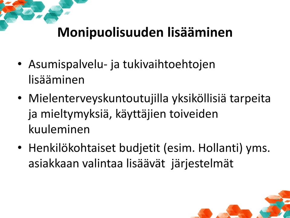 mieltymyksiä, käyttäjien toiveiden kuuleminen Henkilökohtaiset