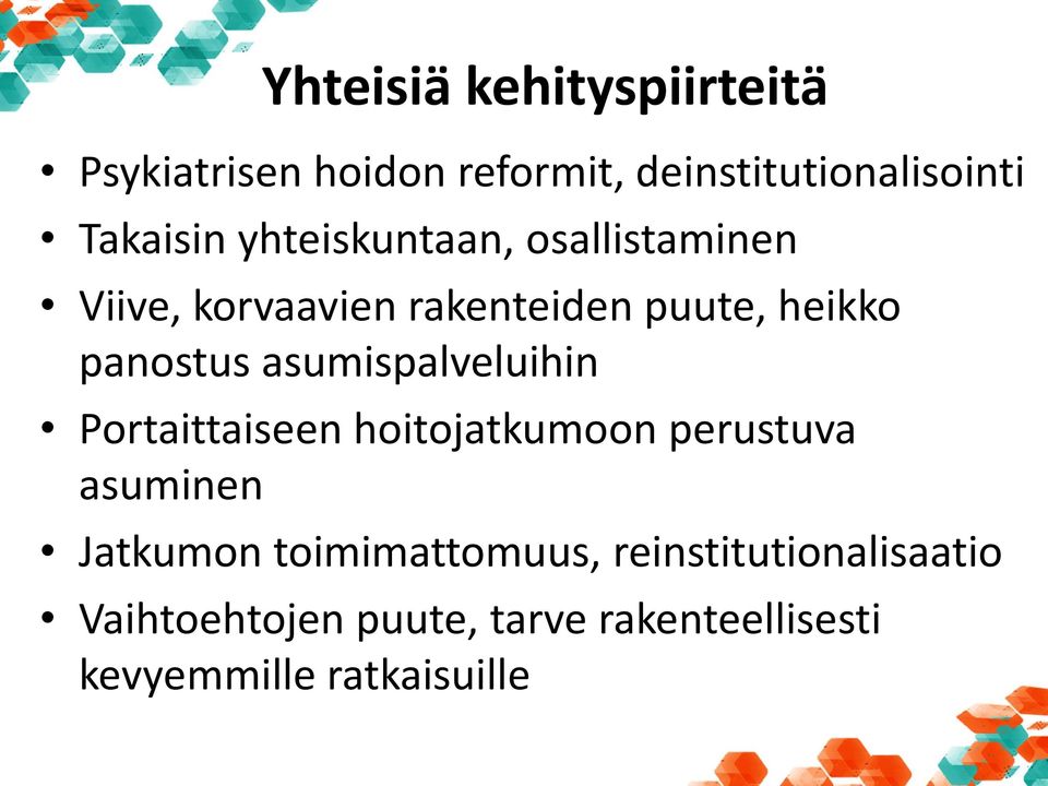 asumispalveluihin Portaittaiseen hoitojatkumoon perustuva asuminen Jatkumon