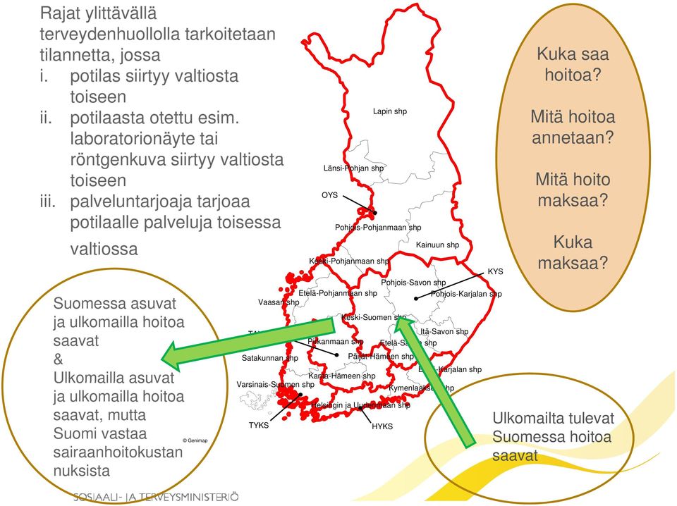 potilaalle palveluja toisessa Pohjois-Pohjanmaan shp Kainuun shp valtiossa Kuka Keski-Pohjanmaan shp maksaa?