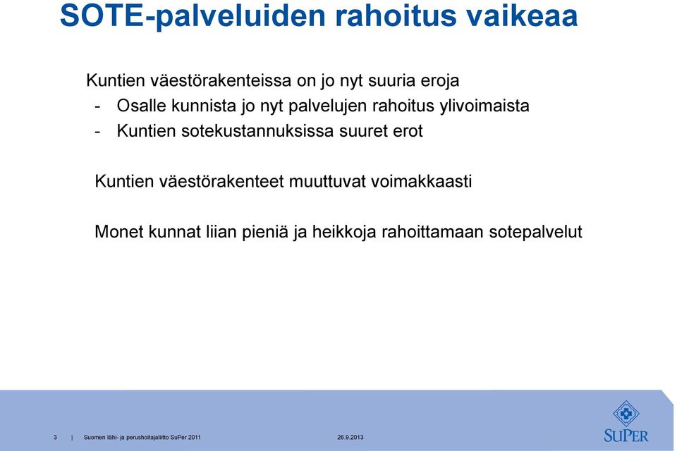Kuntien sotekustannuksissa suuret erot Kuntien väestörakenteet muuttuvat