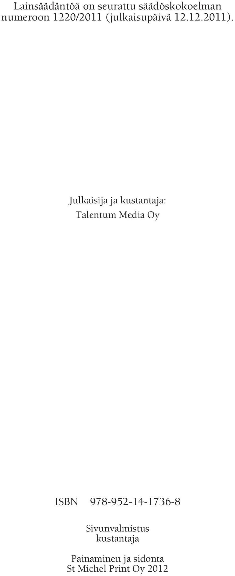 Julkaisija ja kustantaja: Talentum Media Oy ISBN