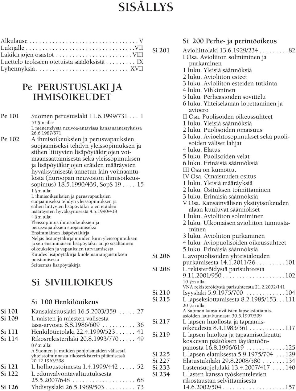 .. 1 53 :n alla: L menettelystä neuvoa-antavissa kansanäänestyksissä Pe 102 26.